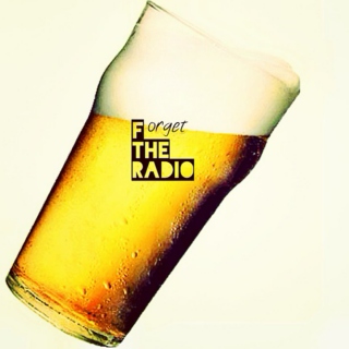 Forget The Radio: #thedraught