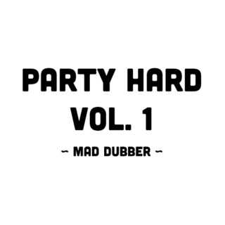 Party Hard Vol. 1 - Mad Dubber