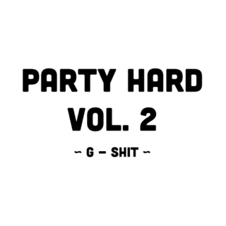Party Hard Vol. 2 - G-Shit