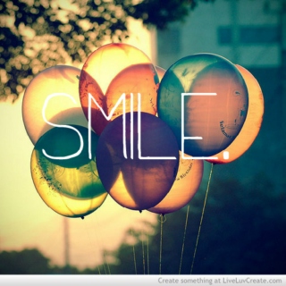 Smile, Just smile.