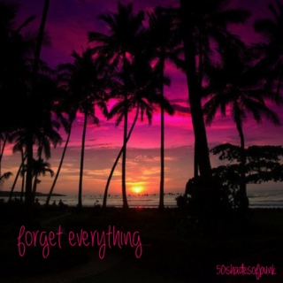 forget everything
