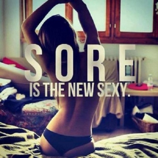 Sore is the new Sexy