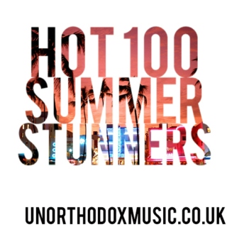 Unorthodox Music Hot 100 Summer Stunners