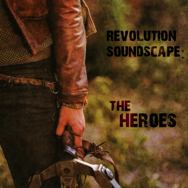 Revolution Soundscape: The Heroes