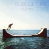 Subculture mix #3 Winter 2013