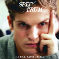 Spectrum: An Isaac Lahey Fanmix