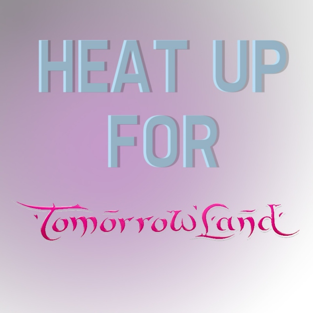 Tomorrowland Heating Up!