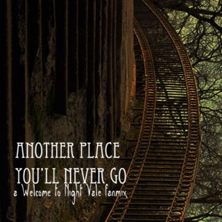 another place you'll never go