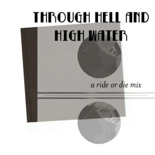 Through Hell and High Water