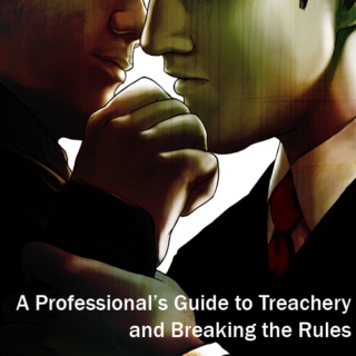 A Professional's Guide to Treachery and Breaking the Rules