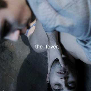 the fever. 