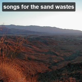 songs for the sand wastes