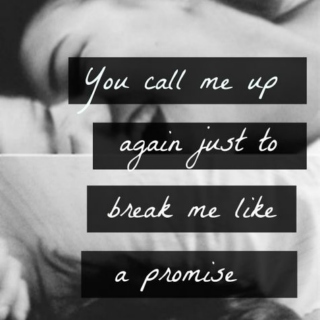 Break Me Like A Promise
