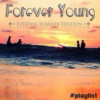 ♦ Forever Young: Eternal Summer Edition ♦