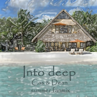 Into deep | Cas & Dean summer fanmix