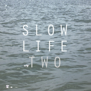 slow life 2.