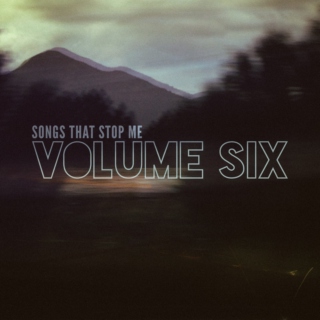 Songs that Stop Me - Volume Six