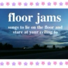 floor jams