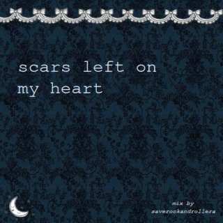★scars left on my heart★