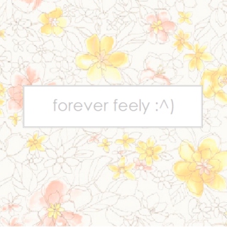 forever feely :^)