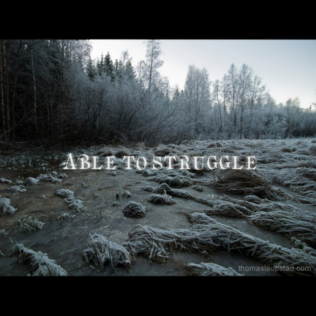 Able to struggle