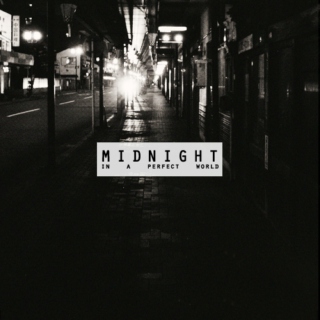 midnight in a perfect world
