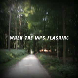 When The Vu's Flashing