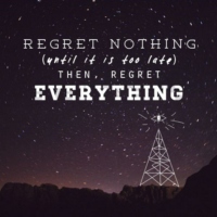 regret everything