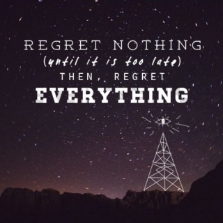 regret everything