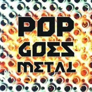 Pop Goes METAL!