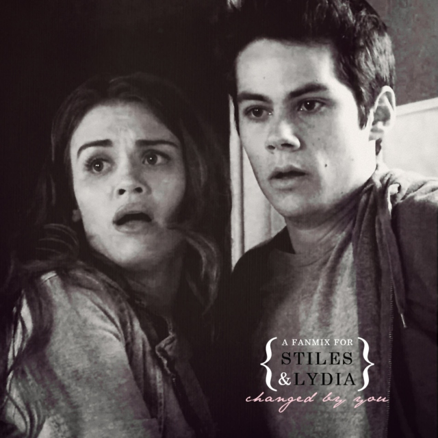 Changed By You {A Stiles&Lydia Fanmix}