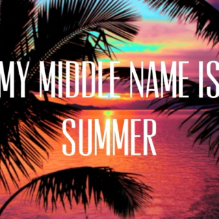 My middle name is SUMMER (oldies edition)