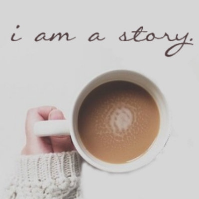 i am a story.