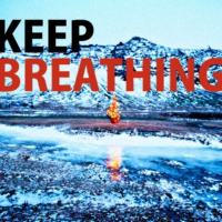 keep breathing;