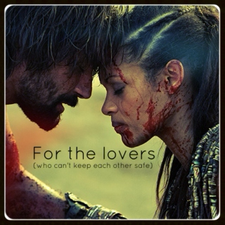 for the lovers (who can't keep each other safe)