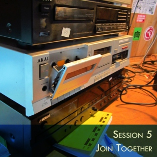 Session 5 - Join Together