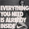 Everything You Need Is Already Inside