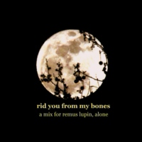 rid you from my bones