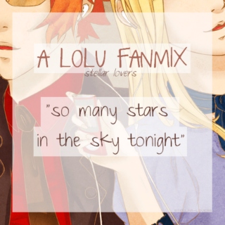so many stars in the sky tonight {a lolu fanmix}