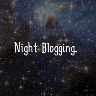 Night Blogging