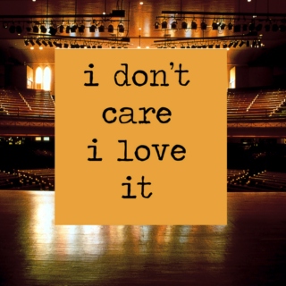 i don't care. i love it.