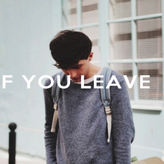 if you leave.