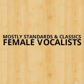 Mostly Standards & Classics - Female Vocalists