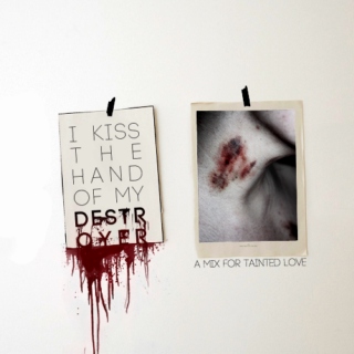 I Kiss the Hand of My Destroyer