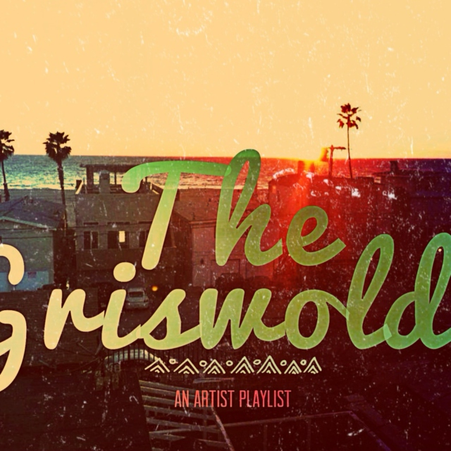 Artist Playlist: the Griswolds