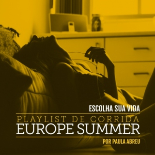 Playlist de Corrida - Europe Summer