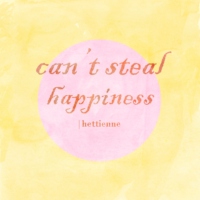 can't steal happiness