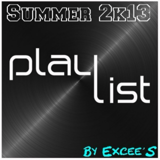 Playlist Summer 2k13 by Excee'S