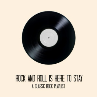 rock and roll is here to stay