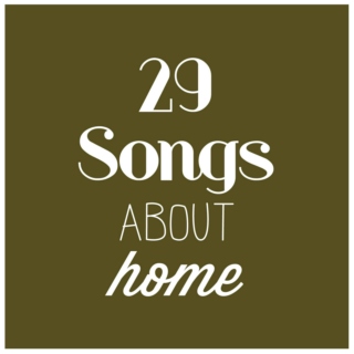 29 songs about home